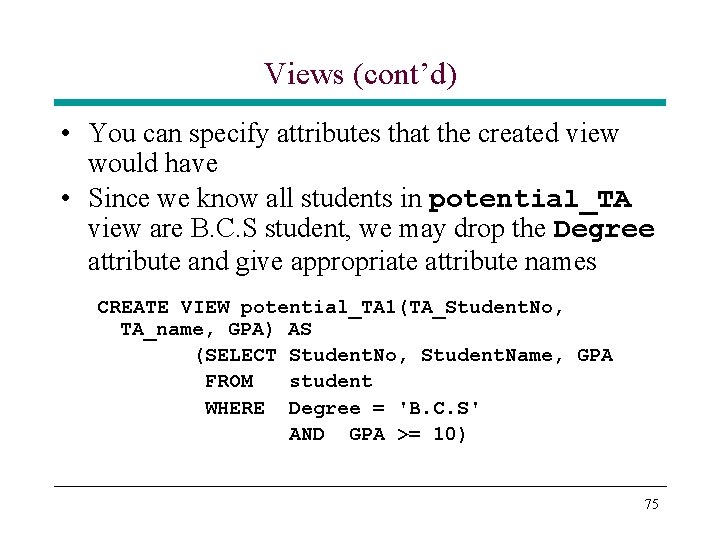 Views (cont’d) • You can specify attributes that the created view would have • Views (cont’d) • You can specify attributes that the created view would have •