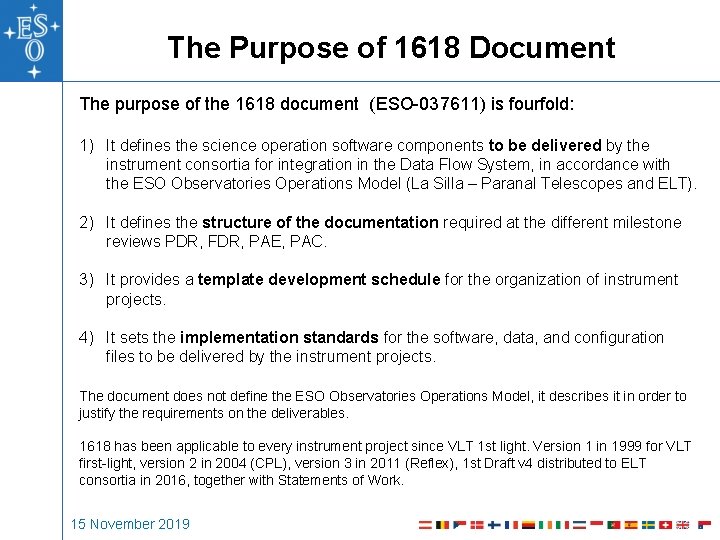 The Purpose of 1618 Document The purpose of the 1618 document (ESO-037611) is fourfold: