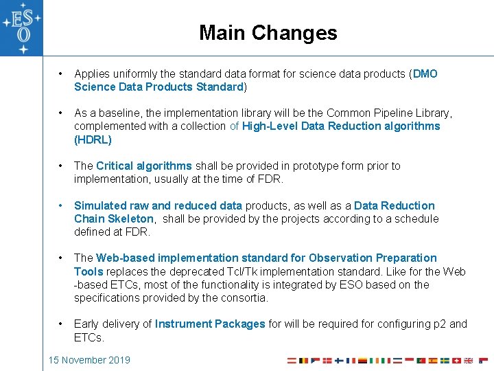 Main Changes • Applies uniformly the standard data format for science data products (DMO