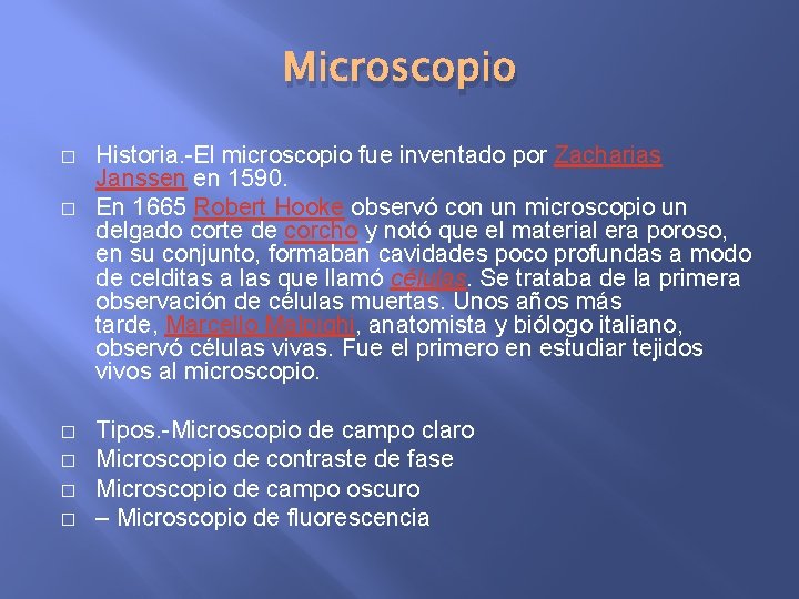 Microscopio � � � Historia. -El microscopio fue inventado por Zacharias Janssen en 1590.