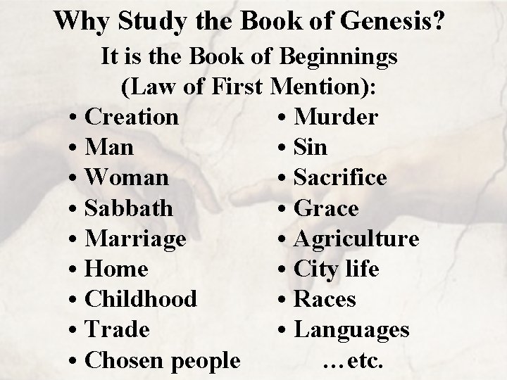 Why Study the Book of Genesis? It is the Book of Beginnings (Law of