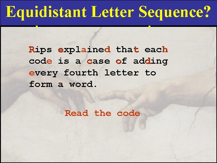 Equidistant Letter Sequence? “Equidistant Letter Sequence? ” Rips explained a d that h R