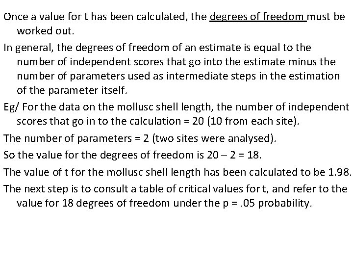 Once a value for t has been calculated, the degrees of freedom must be