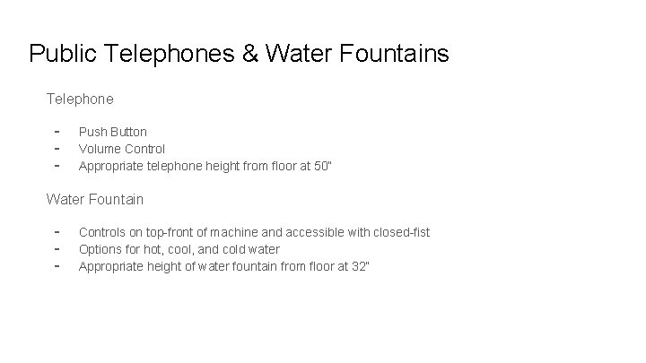 Public Telephones & Water Fountains Telephone - Push Button Volume Control Appropriate telephone height