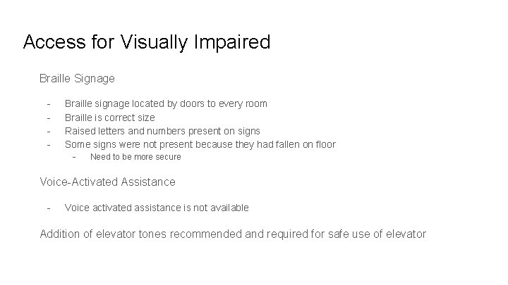 Access for Visually Impaired Braille Signage - Braille signage located by doors to every