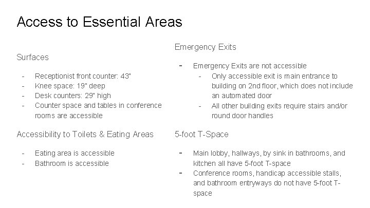 Access to Essential Areas Emergency Exits Surfaces - Receptionist front counter: 43” Knee space: