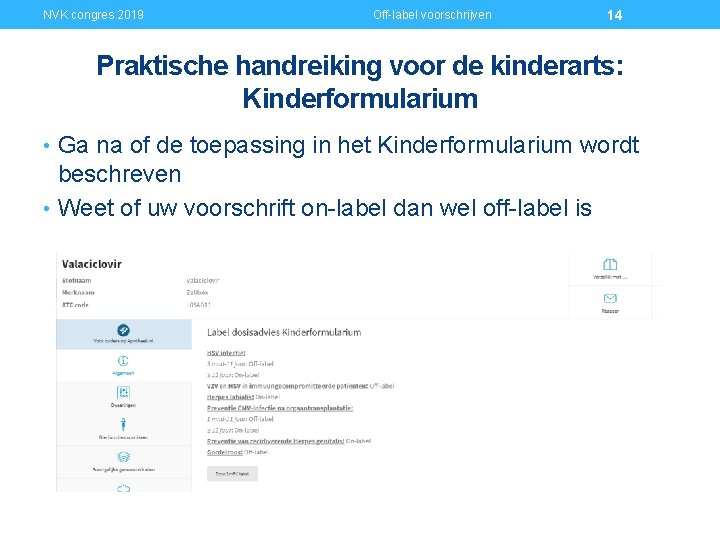 NVK congres 2019 Off-label voorschrijven 14 Praktische handreiking voor de kinderarts: Kinderformularium • Ga