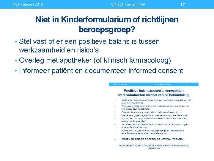 NVK congres 2019 Off-label voorschrijven 17 Niet in Kinderformularium of richtlijnen beroepsgroep? • Stel