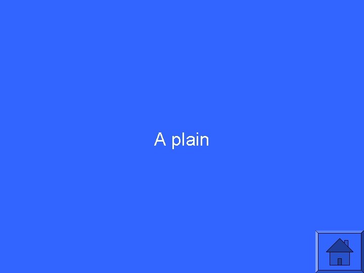 A plain 