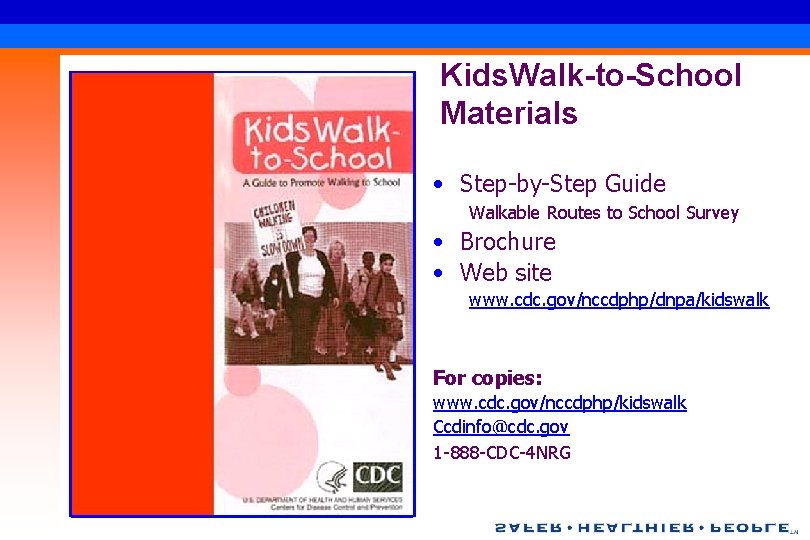 Kids. Walk-to-School Materials • Step-by-Step Guide Walkable Routes to School Survey • Brochure •