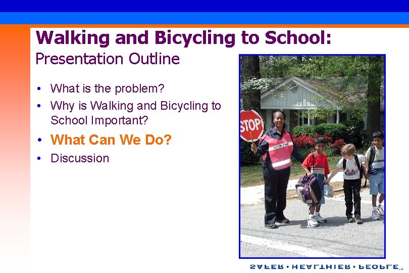 Walking and Bicycling to School: Presentation Outline • What is the problem? • Why