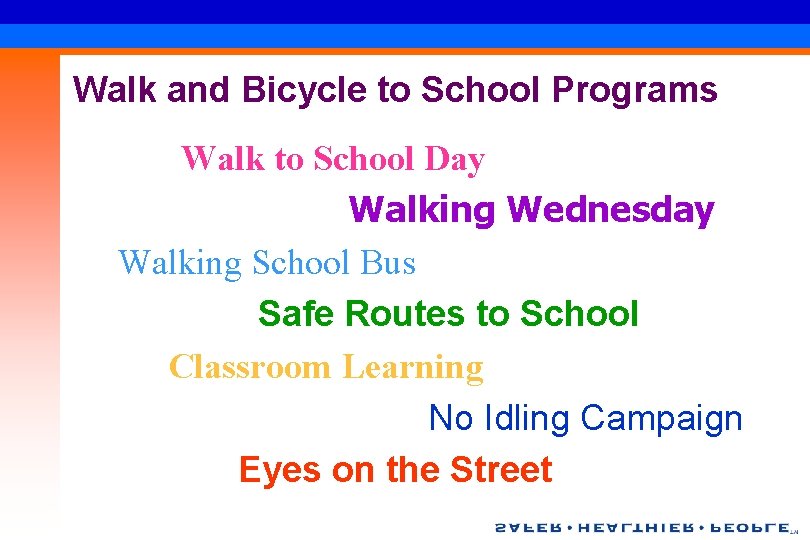 Walk and Bicycle to School Programs Walk to School Day Walking Wednesday Walking School
