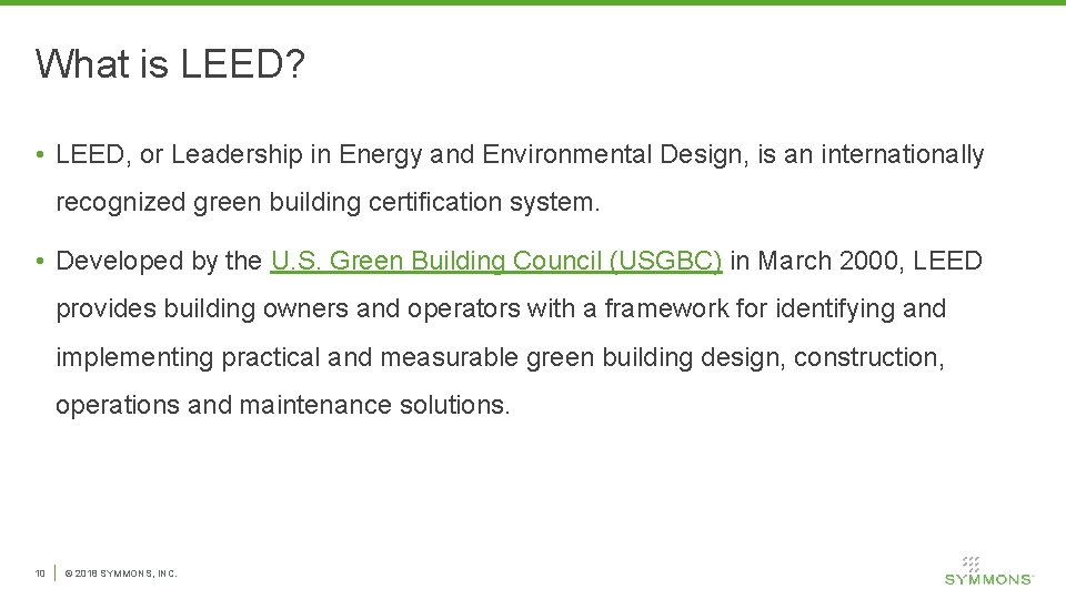 What is LEED? • LEED, or Leadership in Energy and Environmental Design, is an