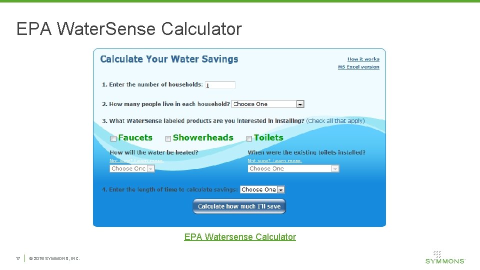 EPA Water. Sense Calculator EPA Watersense Calculator 17 © 2018 SYMMONS, INC. 
