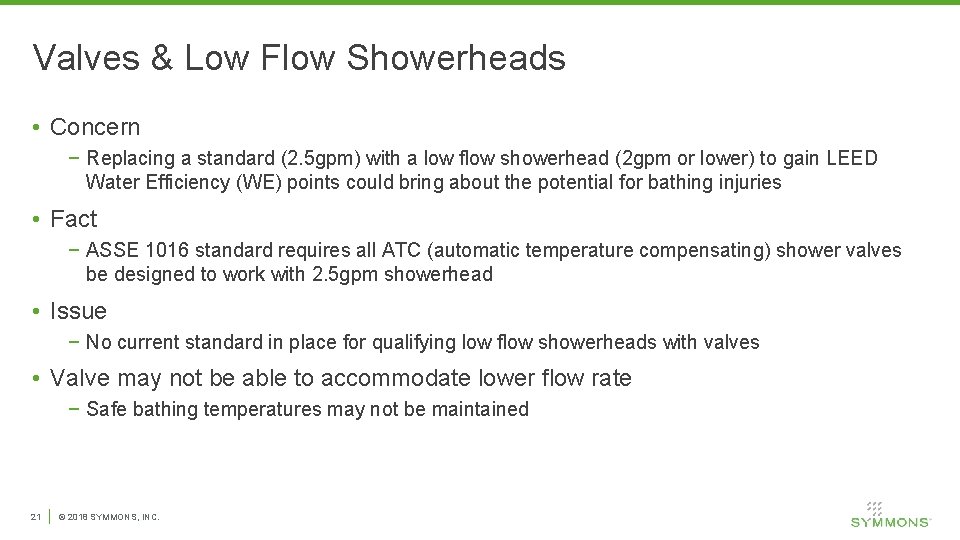 Valves & Low Flow Showerheads • Concern − Replacing a standard (2. 5 gpm)
