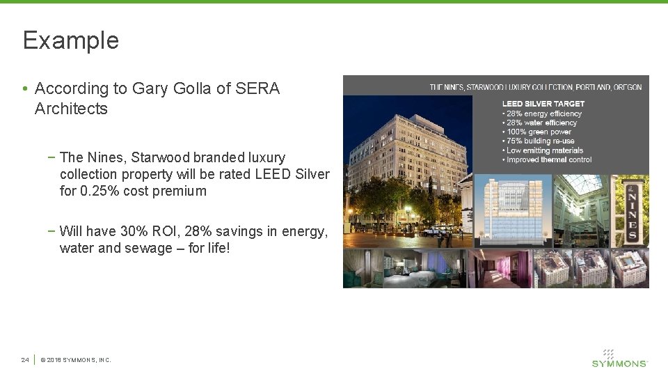 Example • According to Gary Golla of SERA Architects − The Nines, Starwood branded