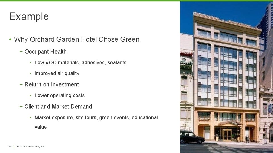 Example • Why Orchard Garden Hotel Chose Green − Occupant Health • Low VOC