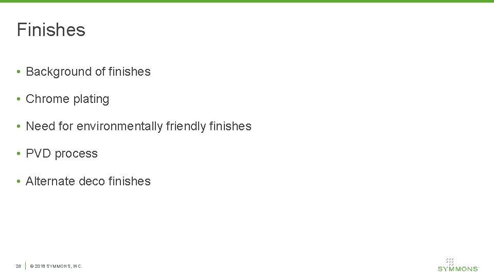 Finishes • Background of finishes • Chrome plating • Need for environmentally friendly finishes