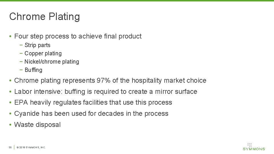 Chrome Plating • Four step process to achieve final product − Strip parts −