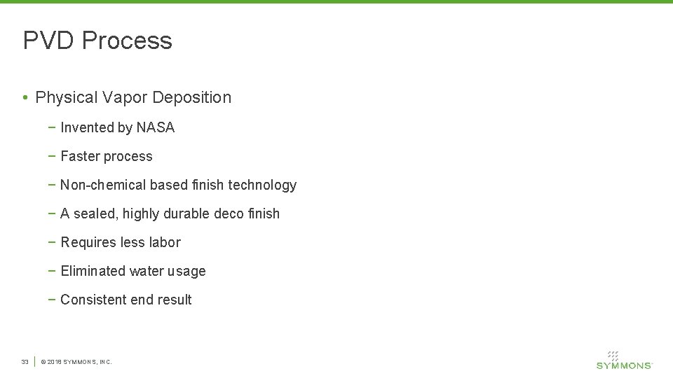 PVD Process • Physical Vapor Deposition − Invented by NASA − Faster process −