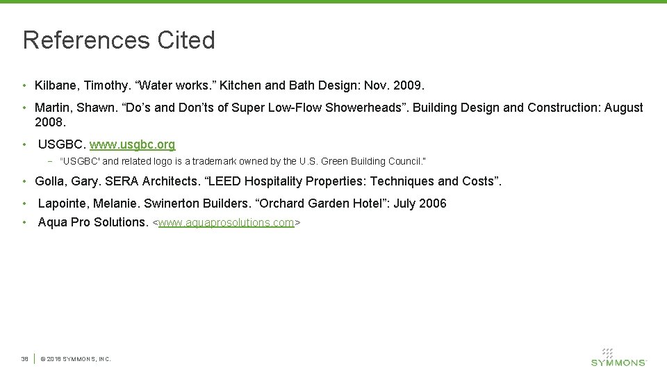 References Cited • Kilbane, Timothy. “Water works. ” Kitchen and Bath Design: Nov. 2009.