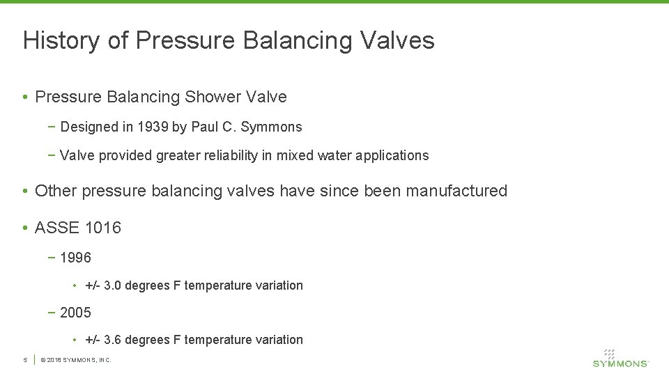 History of Pressure Balancing Valves • Pressure Balancing Shower Valve − Designed in 1939