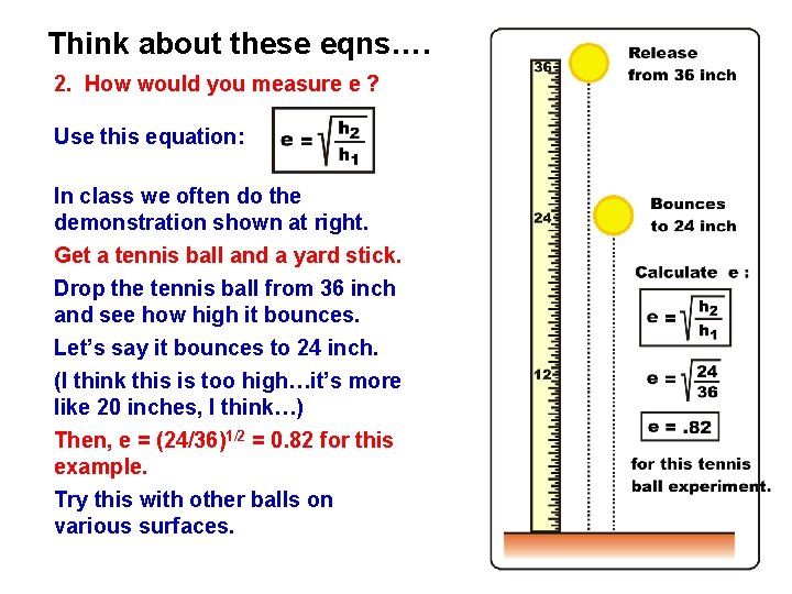 Think about these eqns…. 2. How would you measure e ? Use this equation: