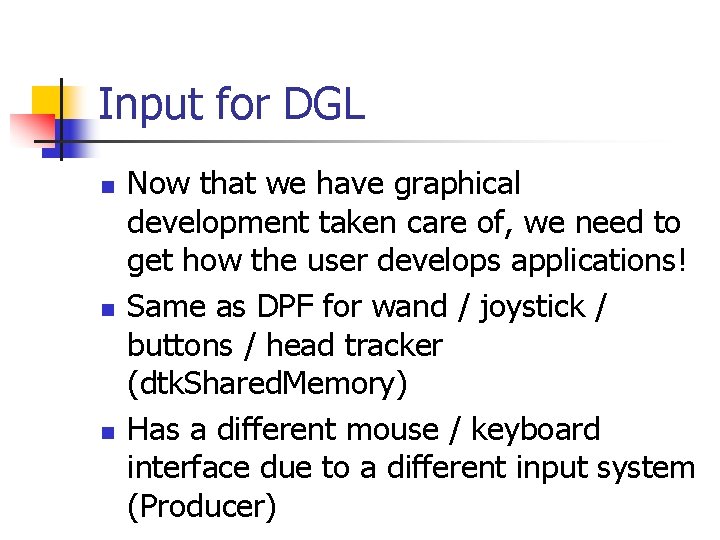 Input for DGL n n n Now that we have graphical development taken care Input for DGL n n n Now that we have graphical development taken care