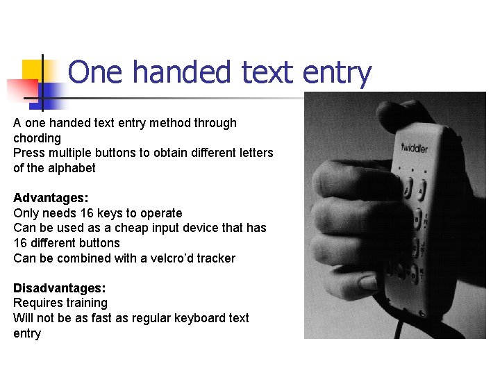 One handed text entry A one handed text entry method through chording Press multiple One handed text entry A one handed text entry method through chording Press multiple