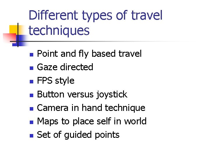 Different types of travel techniques n n n n Point and fly based travel Different types of travel techniques n n n n Point and fly based travel