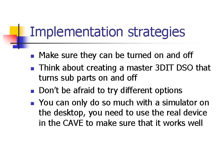 Implementation strategies n n Make sure they can be turned on and off Think Implementation strategies n n Make sure they can be turned on and off Think