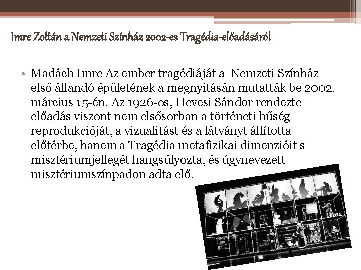 Imre Zoltán a Nemzeti Színház 2002 -es Tragédia-előadásáról • Madách Imre Az ember tragédiáját