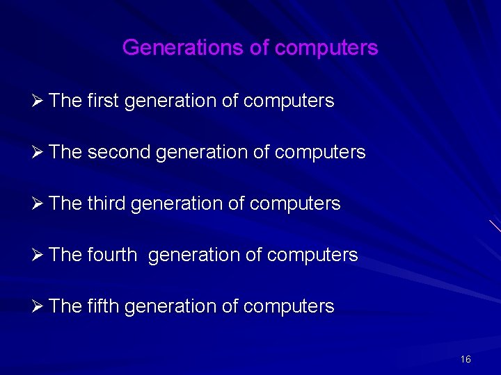 Generations of computers Ø The first generation of computers Ø The second generation of