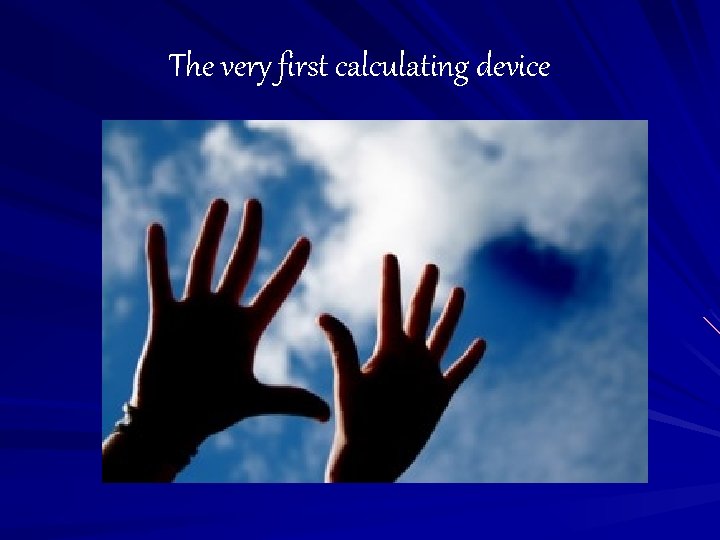 The very first calculating device 