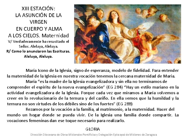XIII ESTACIÓN: LA ASUNCIÓN DE LA VIRGEN EN CUERPO Y ALMA A LOS CIELOS.