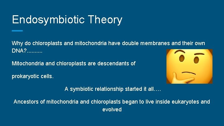 Endosymbiotic Theory Why do chloroplasts and mitochondria have double membranes and their own DNA?