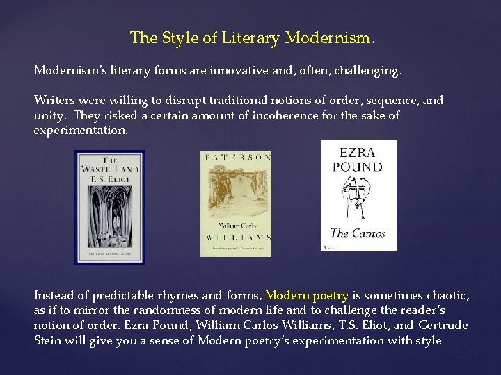 The Style of Literary Modernism’s literary forms are innovative and, often, challenging. Writers were