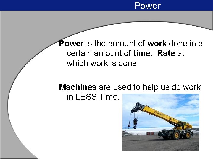 Power is the amount of work done in a certain amount of time. Rate