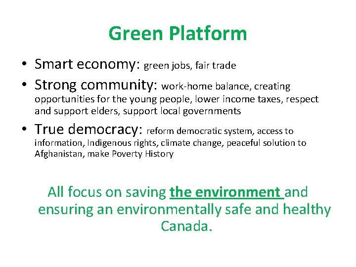Green Platform • Smart economy: green jobs, fair trade • Strong community: work-home balance,