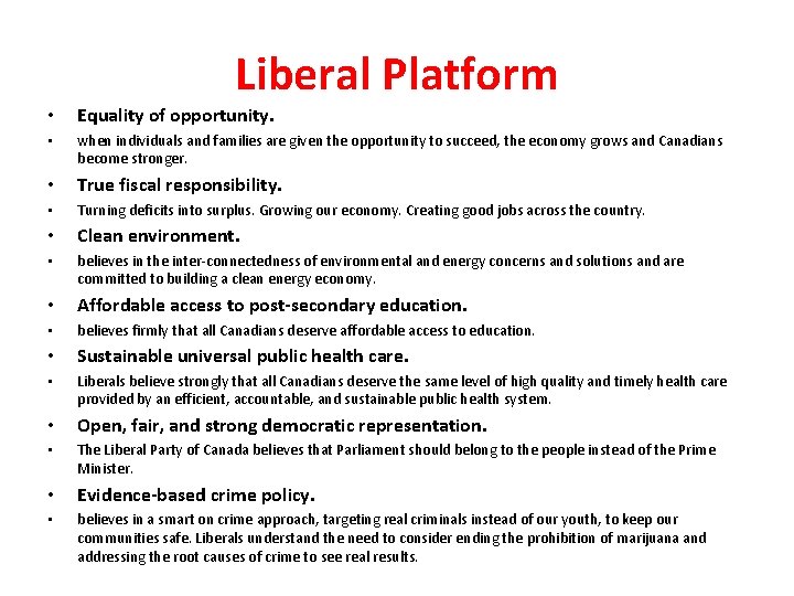 Liberal Platform • Equality of opportunity. • when individuals and families are given the