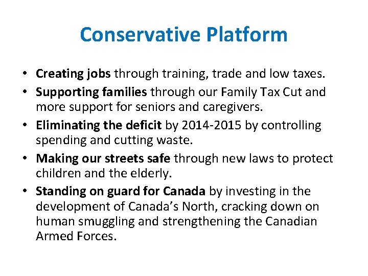 Conservative Platform • Creating jobs through training, trade and low taxes. • Supporting families