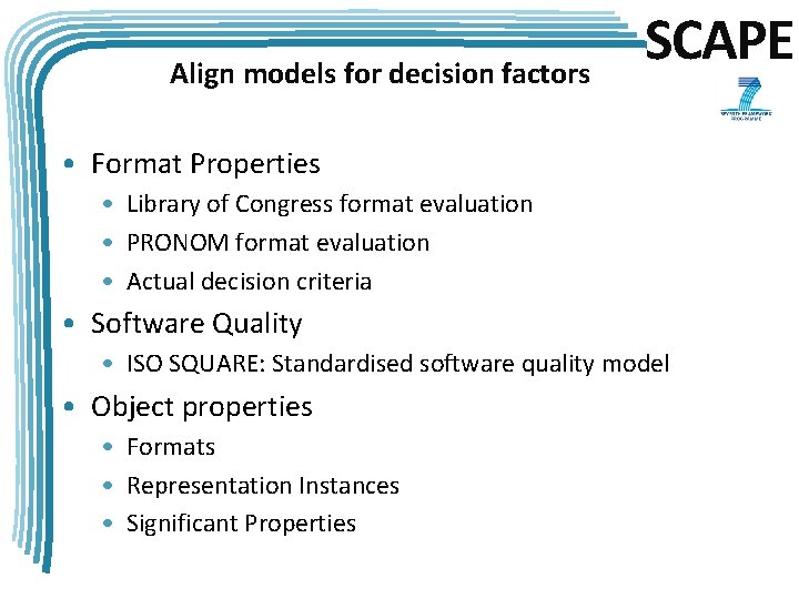 Align models for decision factors SCAPE • Format Properties • Library of Congress format