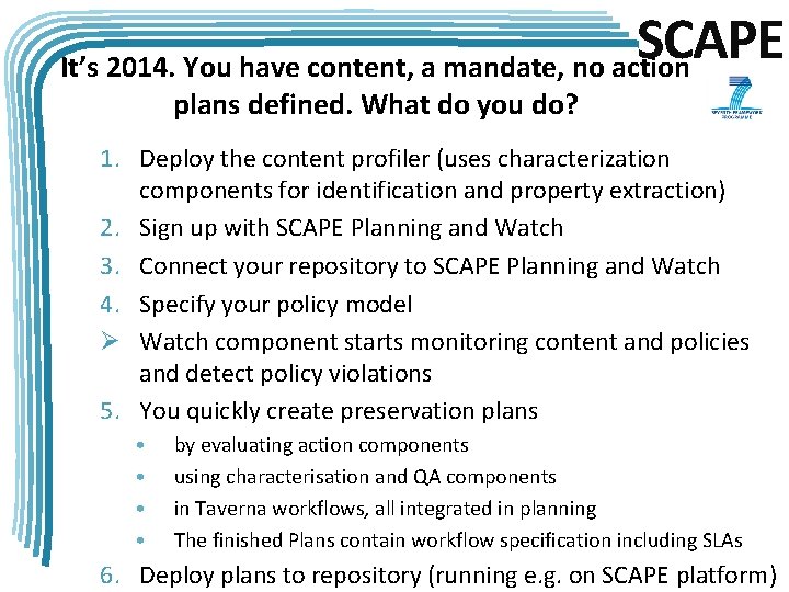 SCAPE It’s 2014. You have content, a mandate, no action plans defined. What do