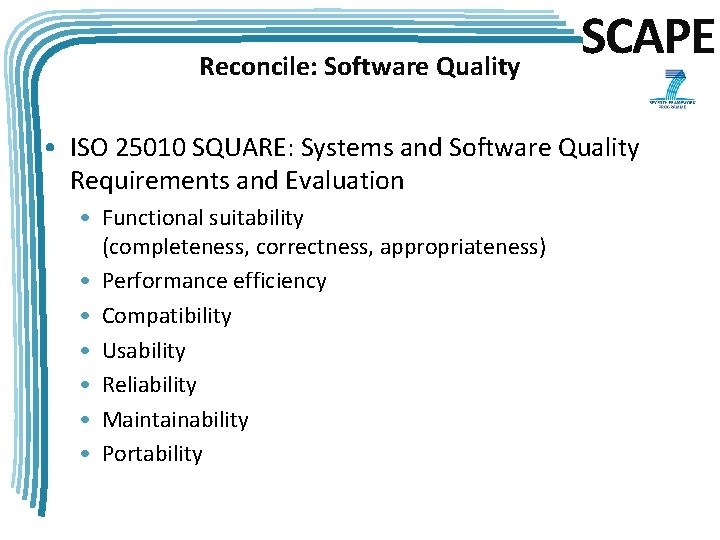 Reconcile: Software Quality SCAPE • ISO 25010 SQUARE: Systems and Software Quality Requirements and