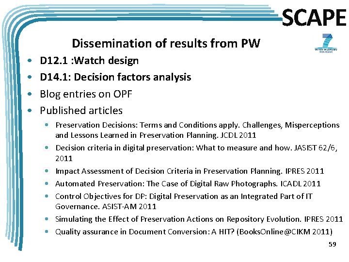 SCAPE Dissemination of results from PW • • D 12. 1 : Watch design