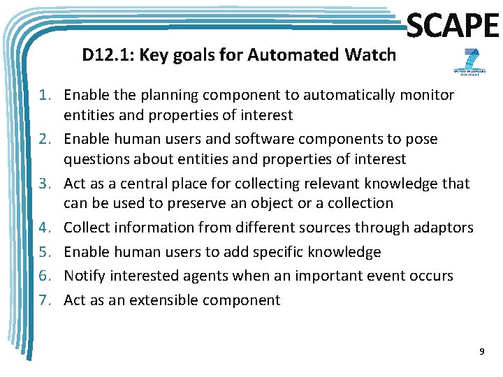 D 12. 1: Key goals for Automated Watch SCAPE 1. Enable the planning component