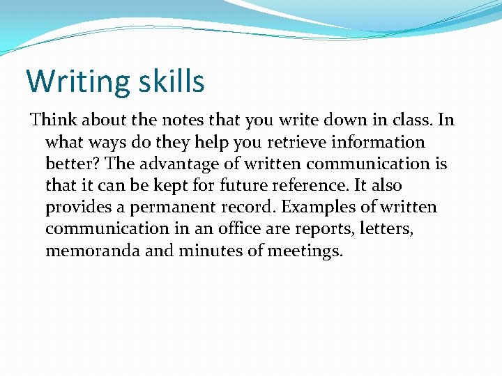 Writing skills Think about the notes that you write down in class. In what