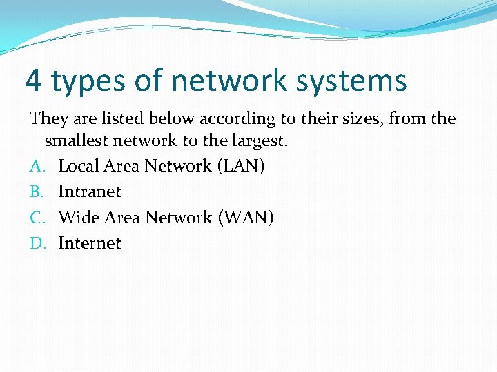 4 types of network systems They are listed below according to their sizes, from