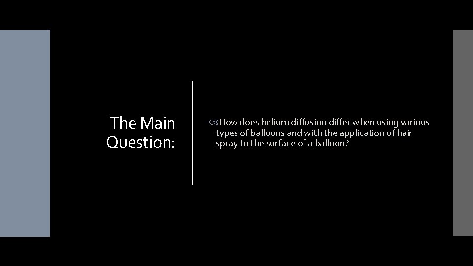 The Main Question: How does helium diffusion differ when using various types of balloons