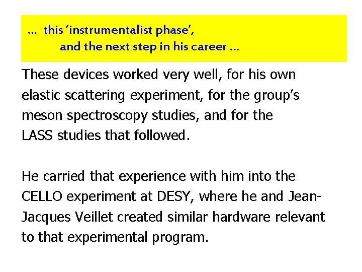 … this ‘instrumentalist phase’, and the next step in his career … These devices